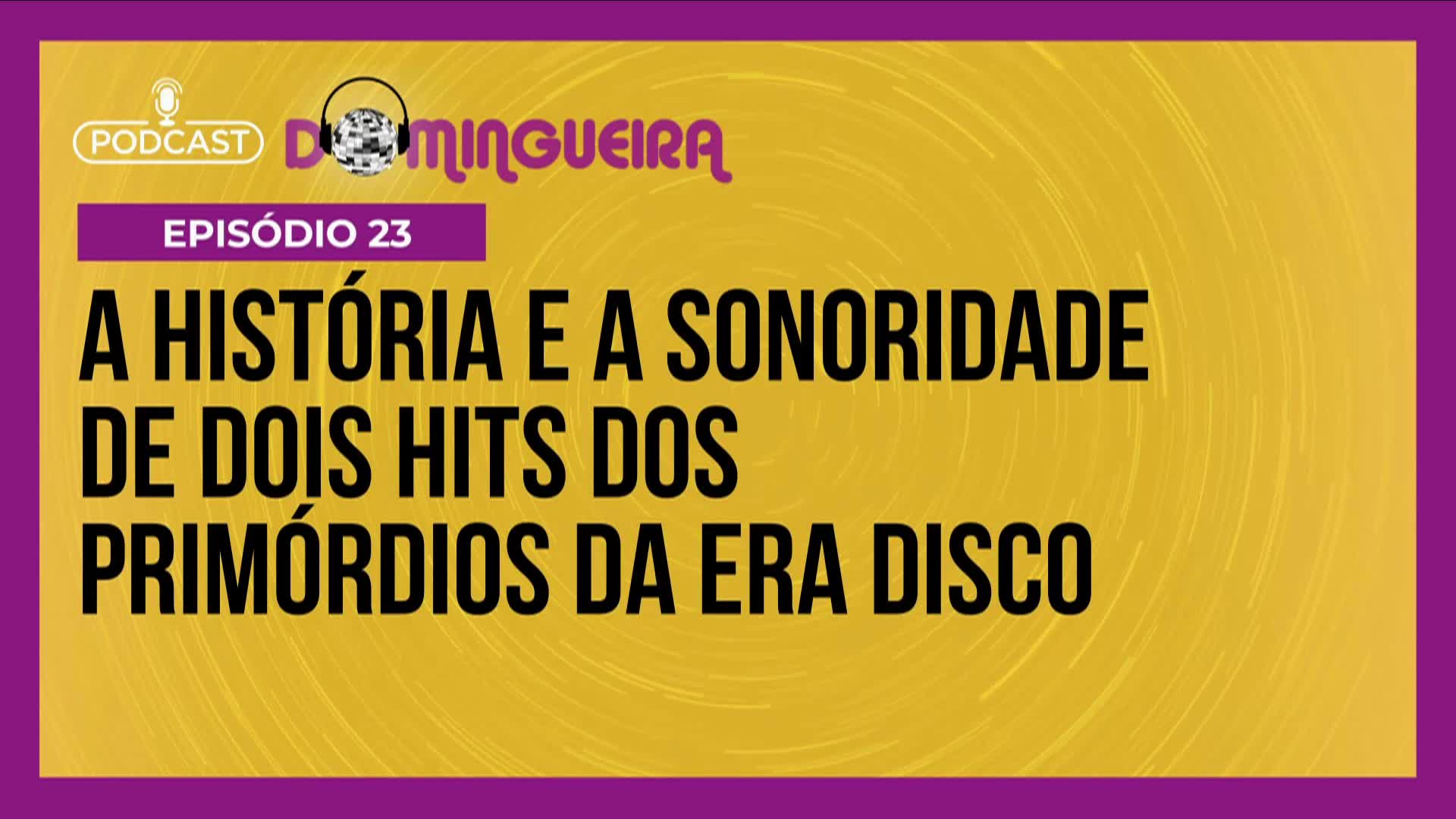 You are currently viewing Podcast Domingueira : Os primeiros hits da Era Disco