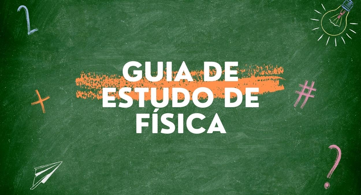 You are currently viewing Guia de Estudo de Física