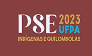 Read more about the article UFPA divulgou edital do Processo Seletivo Especial Indígena e Quilombola (PSE I/Q) 2023