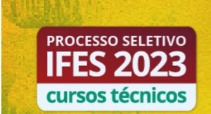 Read more about the article IFES abre inscrição para o Vestibular 2023.2 (Cursos técnicos)