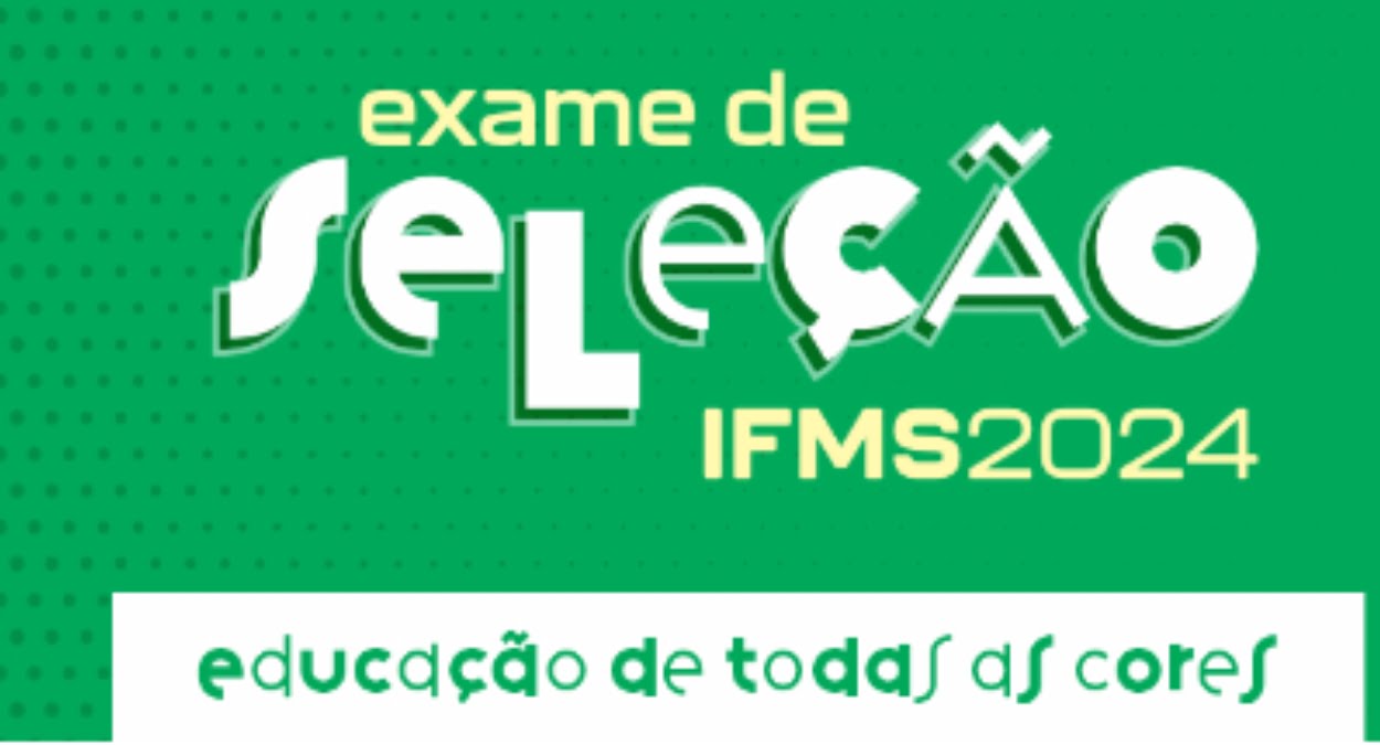 You are currently viewing IFMS abre inscrição para o Exame de Seleção 2024, com mais de 1.700 vagas gratuitas