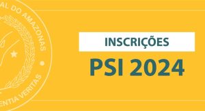 Read more about the article UFAM abre inscrição do PSI 2024