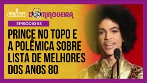 Read more about the article Podcast Domingueira : Canção de Prince é eleita a melhor dos anos 80