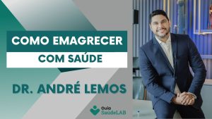 Read more about the article Dr. André Lemos, nutrólogo, te ensina a perder peso com saúde