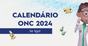 Read more about the article Olimpíada Nacional de Ciências (ONC) 2024; confira ao calendário