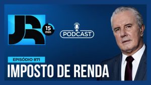 Read more about the article Podcast JR 15 Min #871 | Imposto de Renda 2024: quem é obrigado a declarar?
